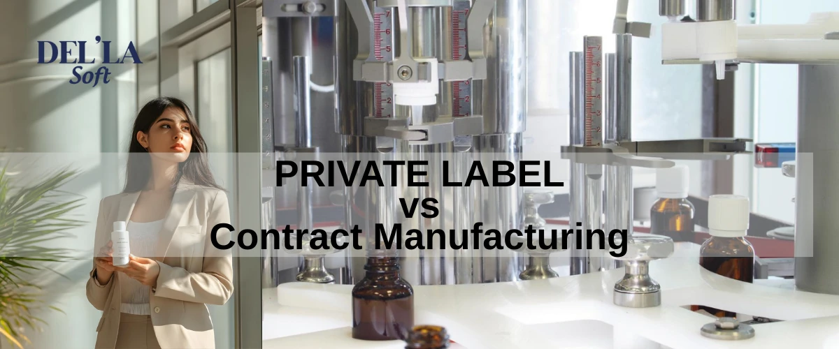 Private Label or Contract Manufacturing: Which Is Better for New Brands?