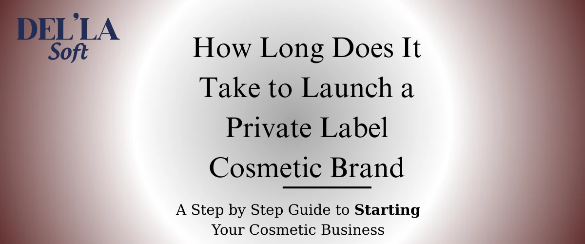 How Long Does It Take to Launch a Private Label Cosmetic Brand?